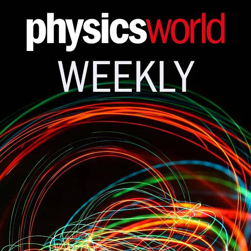 Physics World Weekly
