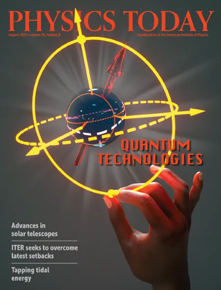 Cover of Physics Today magazine featuring a glowing atomic-style orbit graphic surrounding a dark sphere, held between two fingers against a dark background. Bright orange text reads “Quantum Technologies,” with additional cover lines about telescopes, ITER, and tidal energy.